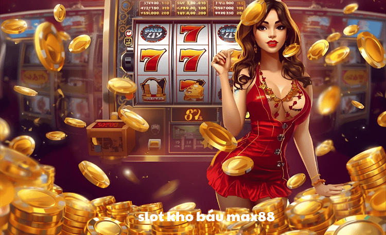 Slot kho báu Max88